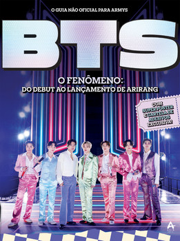 BTS - O Fenômeno: Do debut ao lançamento de Arirang
