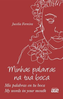 Minhas palavras na tua boca - mis palabras en tu boca - my words in your mouth