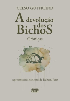 A devolução dos bichos: crônicas