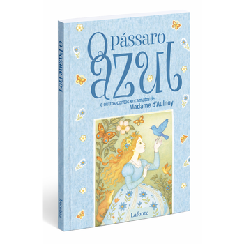 O Pássaro Azul e outros Contos - Madame d’Aulnoy