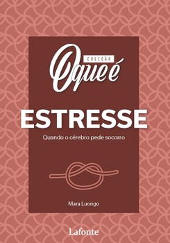 Coleção O Que é Estresse