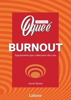 Coleção O Que É Saúde Mental : Burnout
