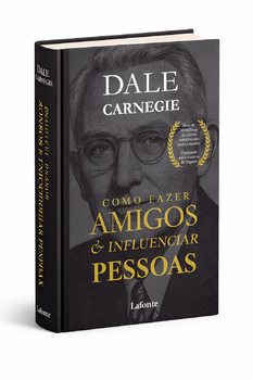 Como Fazer Amigos e Influenciar Pessoas - Dale Carnegie - Capa Dura
