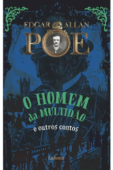 O Homem da Multidão e Outros Contos - Edgar Allan Poe