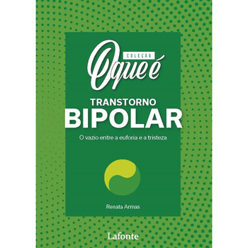 Coleção O Que É Saúde Mental: Transtorno Bipolar