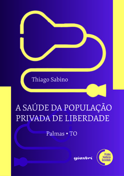 A saúde da população privada de liberdade