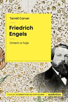 Friedrich Engels: Ontem e hoje