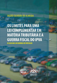 Os Limites para uma lei complementar em matéria tributária e a guerra fiscal do IPVA