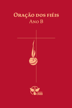 O Livro da Oração Universal – Ano B reúne preces inspiradas na Palavra de Deus para enriquecer a participação da assembleia na Celebração Eucarística