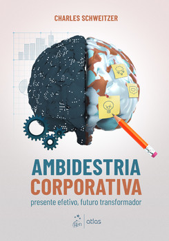 Ambidestria Corporativa: Presente Efetivo, Futuro Transformador