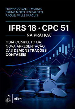 IFRS 18/CPC 51 Na Prática: Guia Completo da Nova Apresentação das Demonstrações Contábeis