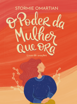 O poder da mulher que ora - Livro de orações (nova capa)