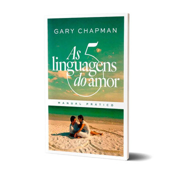 Livro As 5 Linguagens do Amor: Manual Prático - Gary Chapman