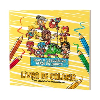 Jesus, O Verdadeiro Herói Do Mundo - Livro De Colorir Com Atividades Interativas