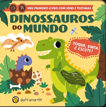 Toque, sinta e escute - Dinossauros do Mundo