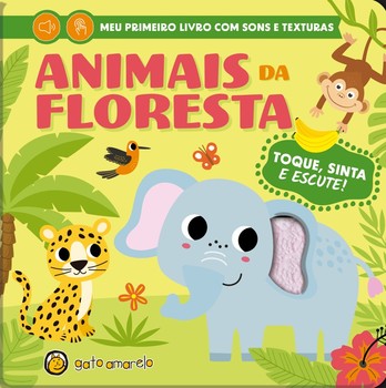 Toque, sinta e escute - Animais da Floresta
