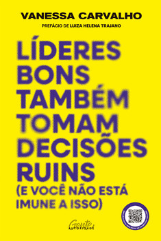 Líderes bons também tomam decisões ruins (e você não está imune a isso)