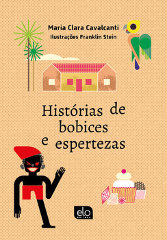 Histórias de bobices e espertezas