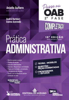 Prática administrativa: passe na OAB 2ª fase - completaço® - 10ª edição