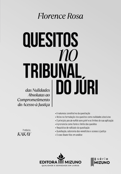 Quesitos No Tribunal Do Júri - Das Nulidades Absolutas ao Comprometimento do Acesso à Justiça