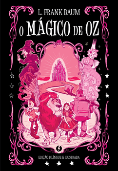 O Mágico de Oz – Edição de luxo bilíngue e ilustrada