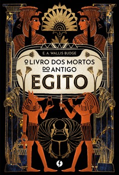 O livro dos mortos do antigo Egito – Nova edição