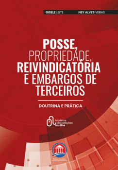Posse, Propriedade, Reivindicatória e Embargos de Terceiros