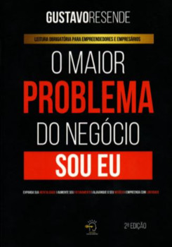 O maior problema do negócio sou eu
