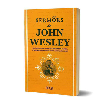 Livro Sermões De John Wesley 10 Sermões Sobre O Caminho Para O Reino De Deus, O Despertar Do Espírito Santo