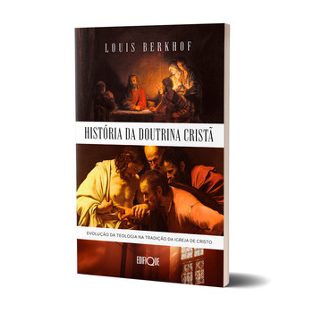 Livro História Da Doutrina Cristã - Louis Berkhof