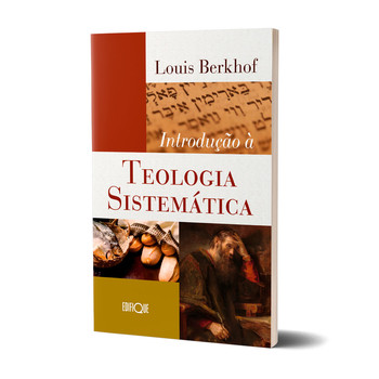 Livro Introdução À Teologia Sistemática - Louis Berkhof