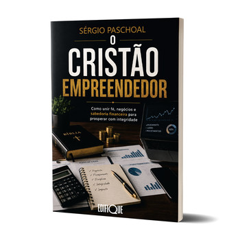 O Cristão Empreendedor - Sérgio Paschoal