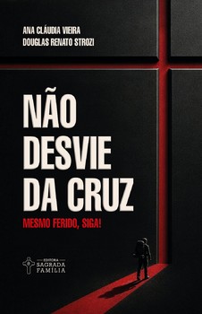 Não desvie da cruz