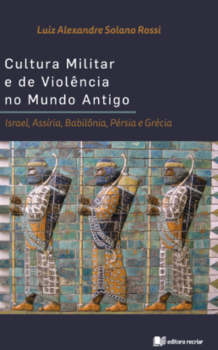 Cultura militar e de violência no mundo antigo