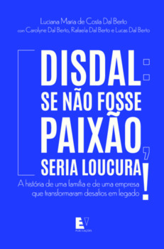 Disdal: se não fosse paixão, seria loucura!