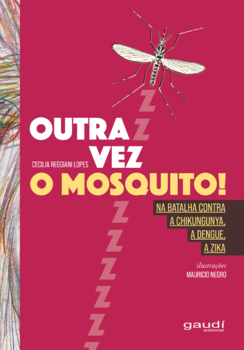 Outra vez o mosquito!
