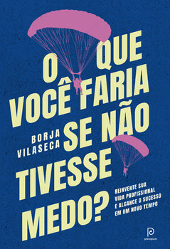 O que você faria se não tivesse medo?