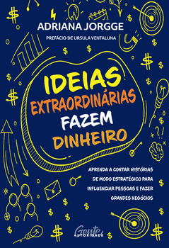 Ideias extraordinárias fazem dinheiro