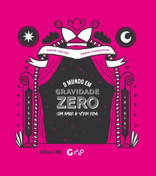 O mundo em gravidade zero - Com amor e spray rosa (Fábulas corporativas)
