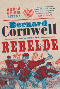Rebelde (vol. 1 as crônicas de starbuck)