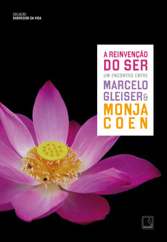 A reinvenção do ser (vol. 3 Coleção Segredos da vida)