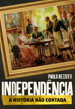 Independência: a história não contada
