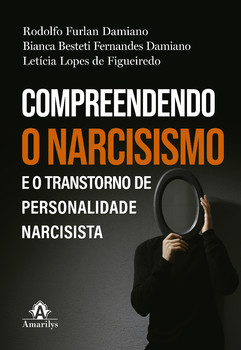 Compreendendo o narcisismo e o transtorno de personalidade narcisista