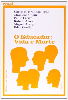 O educador: vida e morte - escritos sobre uma espécie em perigo