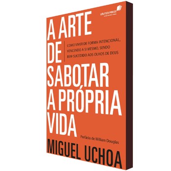 A arte de sabotar a própria vida