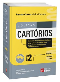 Coleção Cartórios - Normas do Serviços Notarias e Registrais - Tomo 2 - Regiões: Norte e Nordeste