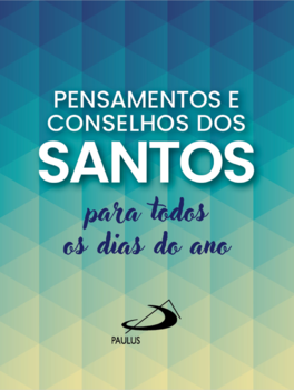 Pensamentos e Conselhos dos Santos
