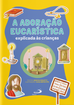 A Adoração Eucarística Explicada às Crianças