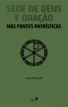 Sede de Deus e Oração nas Fontes Patrísticas