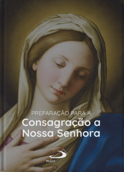 Preparação para a Consagração a Nossa Senhora
